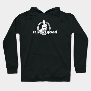 It's All Good PD Warrior Hoodie